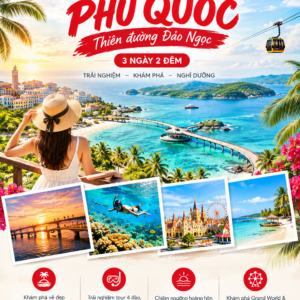 PHÚ QUỐC – THIÊN ĐƯỜNG ĐẢO NGỌC 3 NGÀY 2 ĐÊM | TRẢI NGHIỆM – KHÁM PHÁ – NGHỈ DƯỠNG